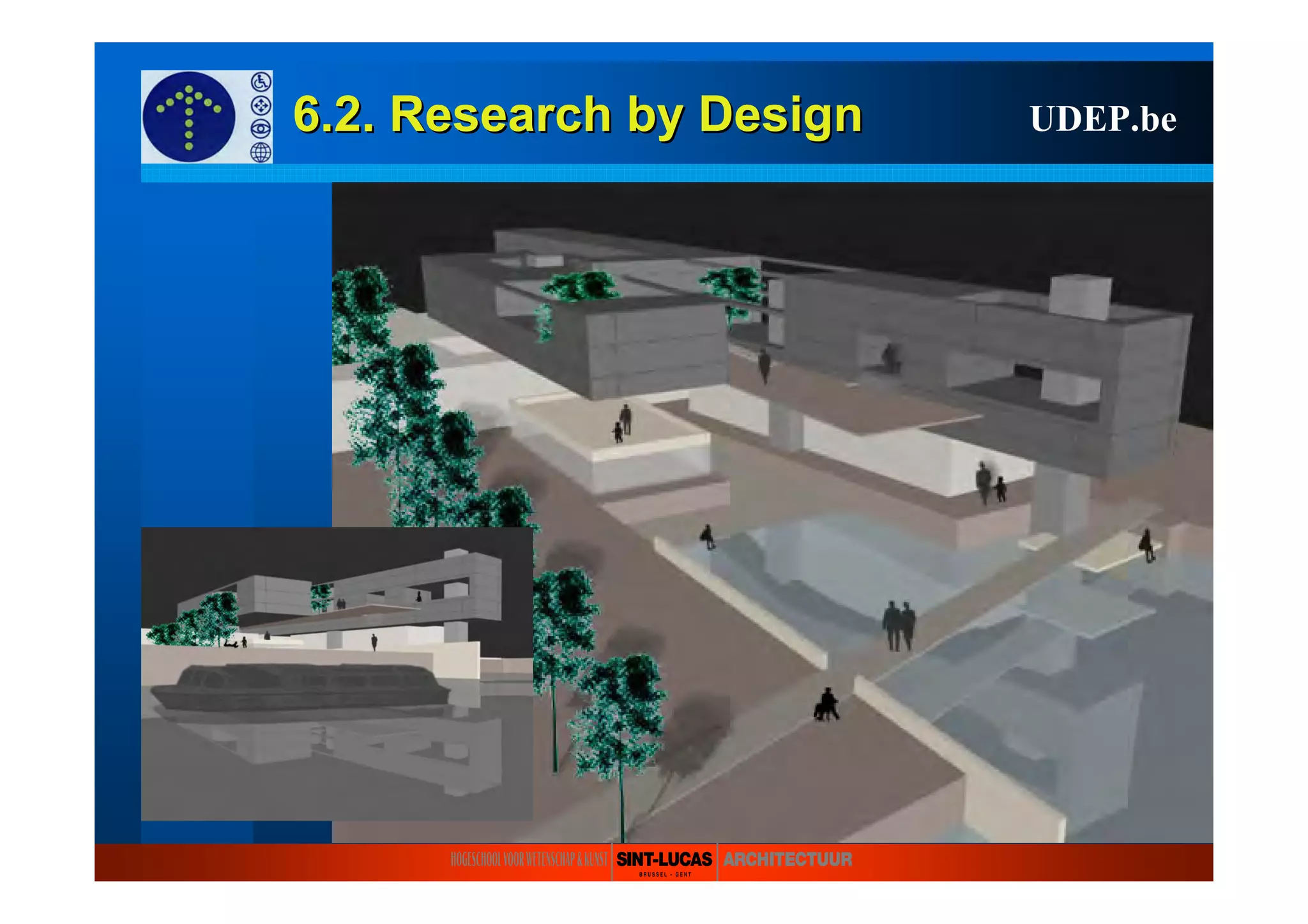 6.2. Research6.2. Research byby DesignDesign UDEP.be
 