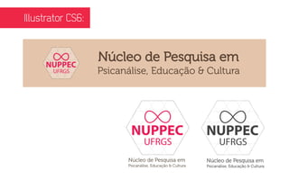 NUPPEC
UFRGS
Núcleo de Pesquisa em
Psicanálise, Educação & Cultura
NUPPEC
UFRGS
Núcleo de Pesquisa em
Psicanálise, Educação & Cultura
NUPPEC
UFRGS
Núcleo de Pesquisa em
Psicanálise, Educação & Cultura
Logotipo:
 