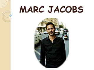 MARC JACOBS
 