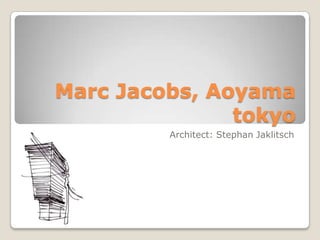 Marc Jacobs, Aoyama tokyo Architect: Stephan Jaklitsch 