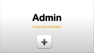 Admin
drupal.org/project/admin
 