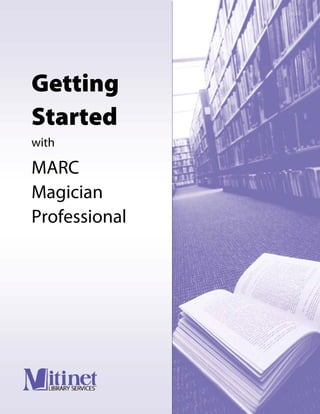 Getting
Started
with

MARC
Magician
Professional
 
