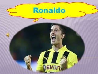 Ronaldo
 