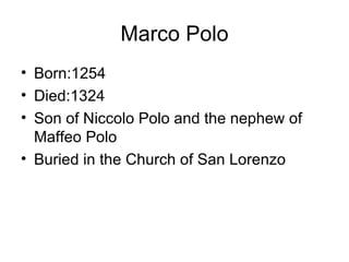 Marco Polo ,[object Object],[object Object],[object Object],[object Object]