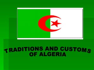 TRADITIONS AND CUSTOMS OF ALGERIA 