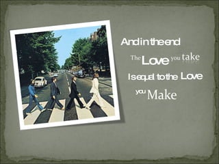 And in the end Is equal to the  you Love Love 