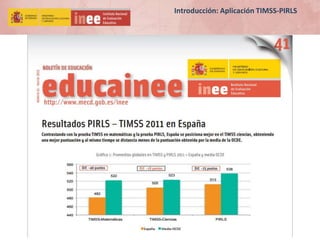 Introducción: Aplicación TIMSS-PIRLS
 