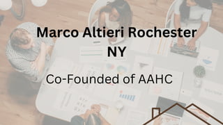 Marco Altieri Rochester
NY
Co-Founded of AAHC
 
