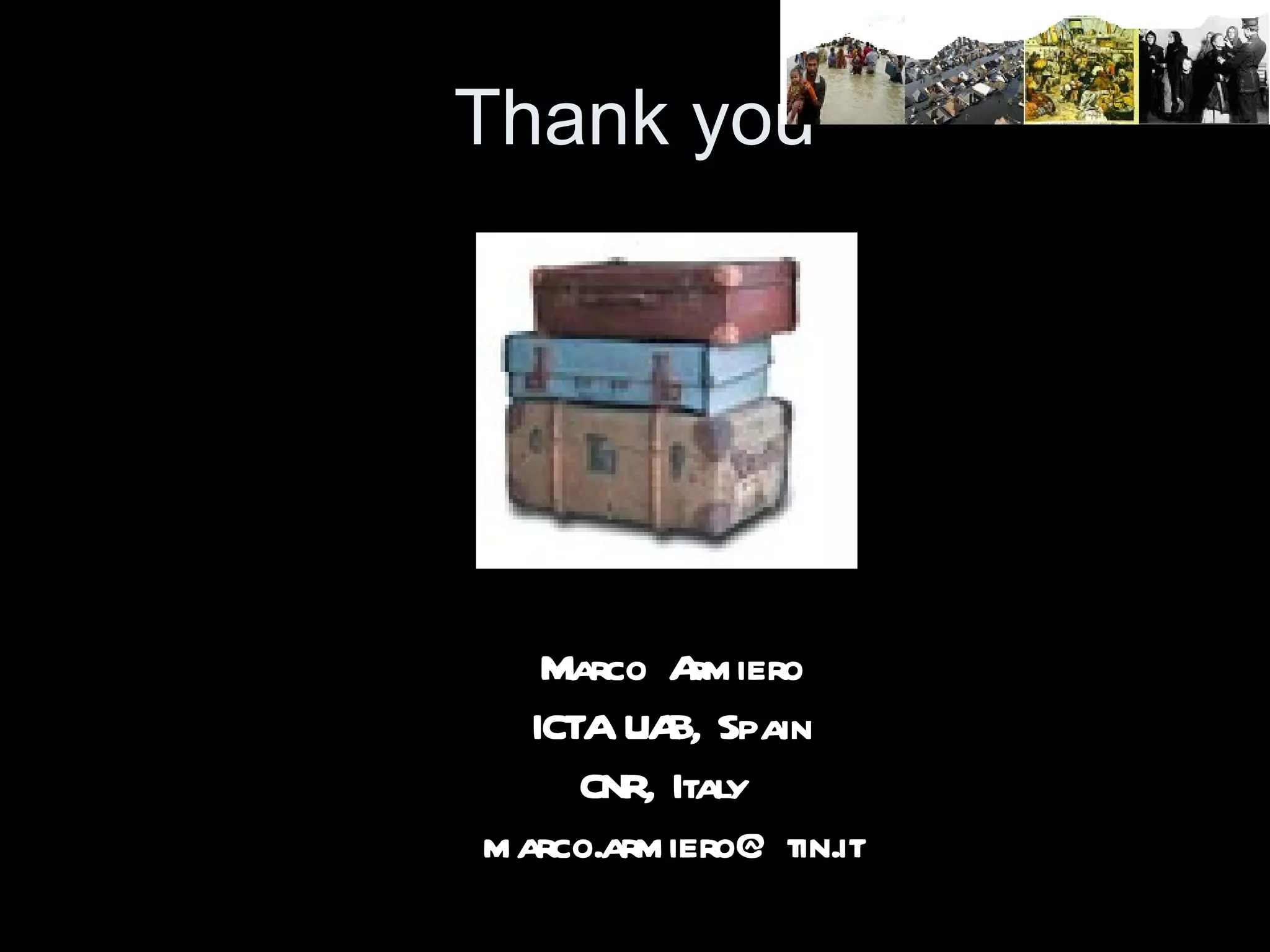 Thank you Marco Armiero ICTA UAB, Spain CNR, Italy  [email_address] 