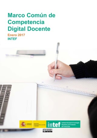 0
Marco Común de
Competencia
Digital Docente
Enero 2017
INTEF
 