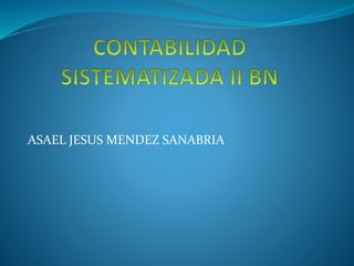 ASAEL JESUS MENDEZ SANABRIA
 