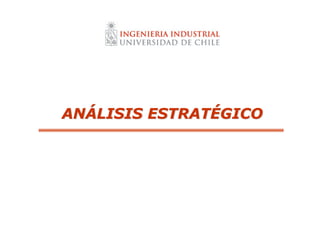 AN
ANÁ
ÁLISIS ESTRAT
LISIS ESTRATÉ
ÉGICO
GICO
 