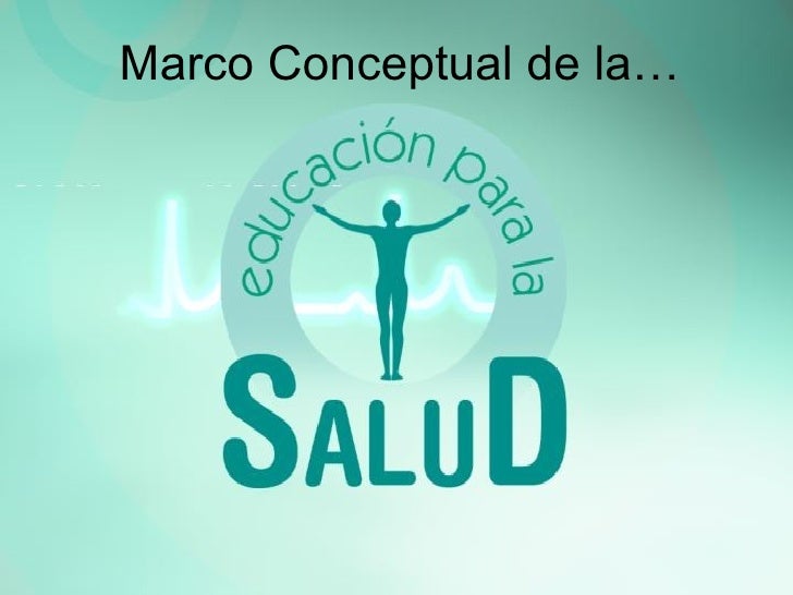 Marco conceptual de la educación para la salud