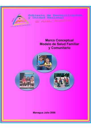 Marco Conceptual
Modelo de Salud Familiar
y Comunitario
Managua Julio 2008
 