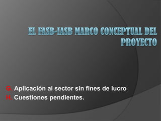 G. Aplicación al sector sin fines de lucro
H. Cuestiones pendientes.
 