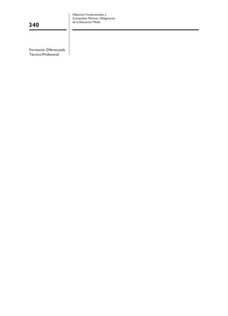 340
Lenguaje y
Comunicación
Formación Diferenciada
Técnico-Profesional
Objetivos Fundamentales y
Contenidos Mínimos Obligatorios
de la Educación Media
 