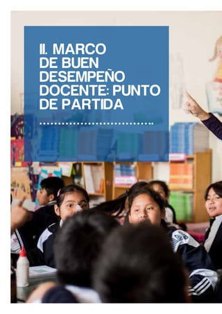 II.	MARCO
DE BUEN
DESEMPEÑO
DOCENTE: PUNTO
DE PARTIDA
 
