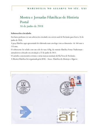 M A R C O F I L I A N O A L G A R V E N O S É C . X X I
Mostra e Jornadas Filatélicas de História
Postal
16 de junho de 20...