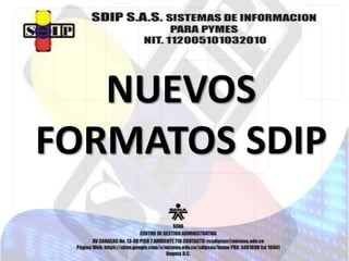 NUEVOS
FORMATOS SDIP

 
