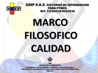 MARCO
FILOSOFICO
CALIDAD

 