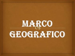 Marco geografico