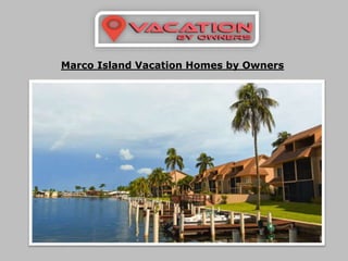 Marco Island Vacation Homes by Owners
 