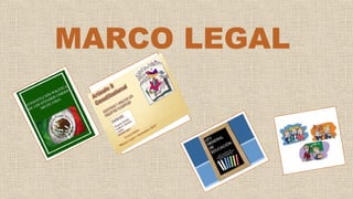 MARCO LEGAL
 