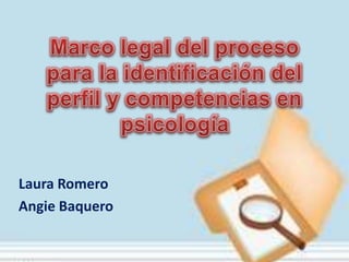 Laura Romero
Angie Baquero
 