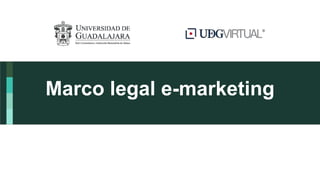 Marco legal e-marketing
 