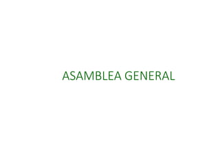 ASAMBLEA GENERAL
 