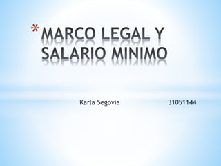 Karla Segovia 31051144
*
 