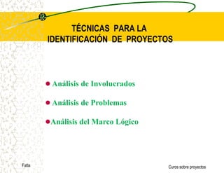 TÉCNICAS  PARA LA IDENTIFICACIÓN  DE  PROYECTOS Análisis de Involucrados