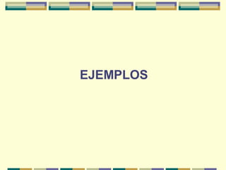EJEMPLOS

 