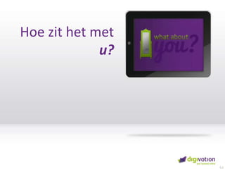 Hoe zit het met u?0,5
