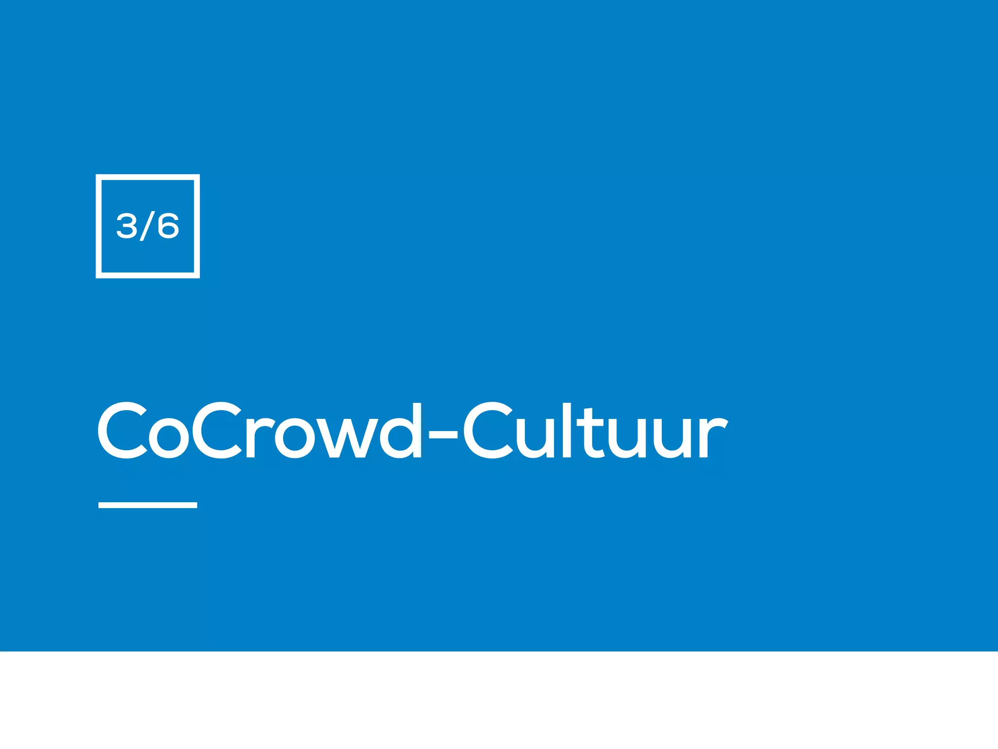 CoCrowd-Cultuur
3/6
 