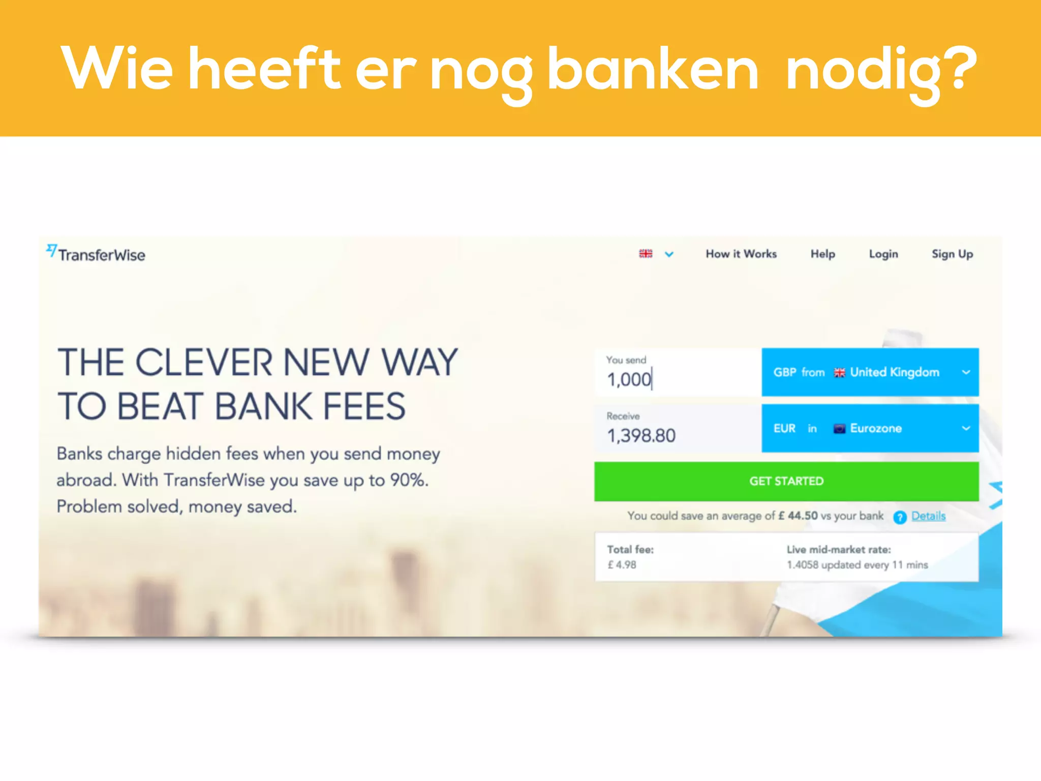 Wie heeft er nog banken nodig?
 