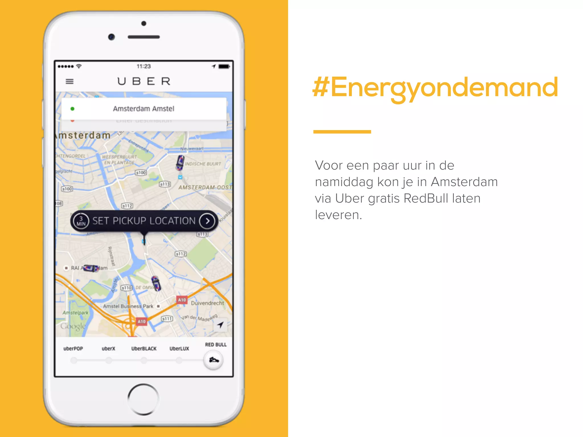 #Energyondemand
Voor een paar uur in de
namiddag kon je in Amsterdam
via Uber gratis RedBull laten
leveren.
 