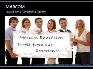 MARCOM
India’s No.1 Advertising Agency
 