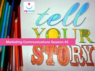 Marketing Communications Session #3
 