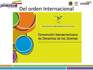 Del orden Internacional
 