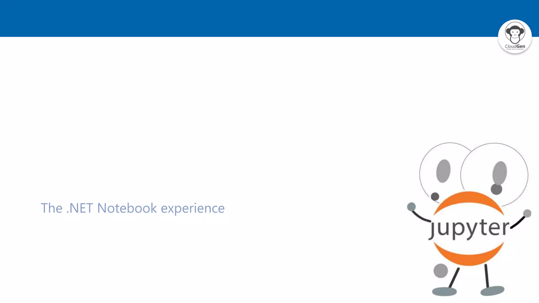 The .NET Notebook experience
 