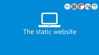 The static website
 