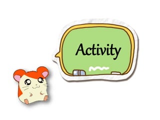 Activity
 