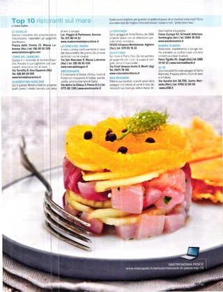 Quale posto mrglore, pergustare un piatto drpesce druntavolinovistamare?Ecco
                                                                                           una selez one dei m gliorl nstoíanti ital]anl. lsolan e non' 'pIeds dans l ea!'
o lndra Galbo
                                             al nero e senaPe                                                                          hma last ce a a p astra
stoíco      r storante ch€   propone pesce   Loc. PoBBio di Portonovo, Ancona              Su a sp aggia di Porto Po rna, da 1966      Co.so Europa 63, Grimaldi lnferiore,
fresch ssrmo          mperdrb gl spaghettt   Tel.0n 80 14 22                               propone p€sce con Un attenzlone spe         Ventimi8lia (lm) | t.l.0184 38 002
a   1a   Nerano                              www.madonninadelpescáiole.it                  c al€ Verso crostacel                       wnw.baiabeniamin.it
Piezza dell€          sirene 15. Mássa Lu-                                                 SPl05 Villanova Monteleone,Alghero
brense (Na) | te|.08180        El026                                                       (Ss) liel.079 95 7610                       Rrstorante stabrllmento o lounge bar
                                             ll menu cambia cont nuamente rn base
wYrw.hoteloscoglio.com                       alla dlsponlbllltá del g orno Da provare                                                  Peí prendere Un cockta o p€r Una cena
                                             verm ce con le vongole                        su   n]are d Porto Pa o Da l.on perder€     romant ca a base drpesce

Questo      ě
            storante di Gennaro Espo
                  r                          via sán Marciano 9. Massa Lubrense            gll spagheth con r  cc   a zlppa d von-     Pa.co Tigullio 26 . zoagli (Ge) | tel. 0185
s to Provate € sLJe tag!late € con cala      (Na) ltel.08r 80 81036                        gole. tartuÍ e marUzzelle                   25 92 10 l www.márinadibárdi.it
m'reit broccol eícc dlÍnaTe                  wmr.concadelsogno.it                          via FÍiulivenezia Giuliá 9' MenÍi (A8)
viá Torretta 9'vico Equense (Na)                                                           Tel.0925 78 381                             Graz osa palaí tta sulla spla88Ia dlsanta
Tel.08180 2t 555                             Él nstorante dioreste 0t1ma orata d           www'Íistorantevittolio.it                   l,lar nella Propone ottim i frt]th dl máre
wťw.torredelsalacino'it                      Ponza con mozzare la   d   bufala. scarola.                                               e e fritture.
                                             uvelta p no reo ive nere drGaeta              Data la sua ocation a pochipassrda a        via Aurelia km 58'700' santa Maři_
Qur rlgrande ['4oreno Cedronr propone        via dietřo la chiesa 3' Poízá (Lt) |tel.      spla8gla e in mezzo alverde ě t]no de       nellá (Rm)   |   tel. 0766 51 06   00
p   att come vitello tonnato con salsa       0'180 338 | www.oÍestoránte.it                nstoÍantl sL] mare plŮ belli in ltaLa 0t-   www.á|5)8.it
 