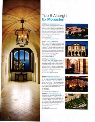 Top 5 Alberghi
vENEZTA I
   s.r'l a enlentP Pa ace rappresenla L]n ndlÍ lzo
rt ca le lua qe|erP reso1 Ě Lrla !e'a a !To-
pÍ a !o a lr ýata - s luato Íle a LJgLrna dlVene_
1a -ra lerrpa olpedJ e e da C nqLreaento aasa
Ír a l] de convento dc a c.rtá sul 50a sorge
.]nai]i] or i] la : a| e.'a d sa,] c ement€ eletta
f el ll3l da'aco tosc Pre:.oGatt lessr

/so/a d/ San C/emente
Tet     A4l24 45441
w   ww     s a n   cl      e   n   e       nte pa I ac eve n    t   c   e ca   n
FtESoLE                I

Questo hot-"| s tuato a Oochi chtlornetn da a
clttá d F Íenze pUÓ e5ser€ conslderato come
uno dcl luoghl plŮ Íomant cl del mondo Lex
monasteTo ě completamcnte rnmeÍso ne
verde dela Toscana nascosto ira le collne
d F esole (Fl) €d oÍÍ€ Vedute ndlmenticabl
sLrla Valle dcllArnoe le carnpagn€ c]rcostantl
Grande Íasc no e comfort escluslvo

',tie   Dac.ra             I       tul A5556781
w   rv!   v I ll a s a n      n che lei             c a   m

URBTNO             I

t]n     quatřo ste le rnolto
                        rafÍ nato osp tato ln
un cornp esso re rgrosodel 300 drrettarnente
dlÍÍonte al Palazzo DUcale l loca l clnq!ecen
tesch del convento sono stat trasformatr rn
sontuose camere d alber8o aíedate elegan
teÍr]ent€ e con ogn comfort mentÍe 1ant ca
ch esa ě stata adlblta a centro con8ress

Púzza Rrnasdnenla3
Te! a722 26                    26            ',/lt'l'/
                                                                         /ť
                                                         'rphote]s

R0MÁ          |

[]n albergo (luattro ste ie s                                  tuato n una delle
! e piŮ e egant d€l'quart                                      ere Trast€VeÍe ai
pred del Grancoo E un ex monastero pro
gettato da Borrom        comm ss onato da a       n
duchessa che ha dato nome alla struttura
p€r osp tare ]e 0bláte Agost n ane Le cámeíe
sono state cavate dalle ant che ce e
V)a Ganbaldt 2T
Ie1 06 58 88 6i
wWý hateldannac amlll asaý elh cam


TAORMINA I
R cavato da un convento q!attrocentesco                                            I


san DoT.enlco Pa]ace ě 'nd r zzo grusto per
Una Vacanza nella stoía nei press dell'Etna
ll lLrssuoso albergo propone ben LO8 stan-
ze     tutte strutture ongrnalt saprentemente
r 5trUtturat€  ed e egantement€ arredate di
cu quattro suite e otto lunior sLrite
Ftazza San Damenrco
rei 0942 5131 )1
wvlNý amthotel s ú /sandamen                                    Ea
 
