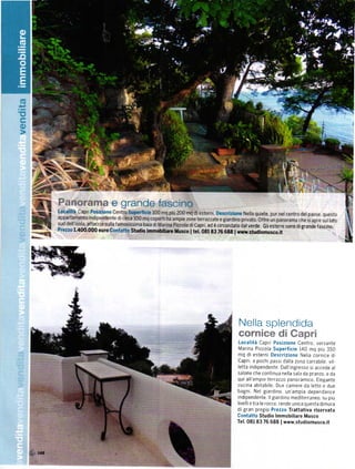 (!
a
'ť
o
     bi
     *.
     :




                                                                                                                 sono digrande íascino'
          Prezzo t.400.000 euro contatto studio lmmobllia.e Musco       t:í%iiii3ilTefii"*llT.Lfull|estďni
     š|
                                                                    I




                                                                                          Nella splendida
                                                                                          Localitá caprl Posizione centro, Versante
                                                                                         Marina Piccola supeřÍicie 140 mq plŮ 350
                                                                                         mq di esterni Descřizione Nella cornlce di
                                                                                         Capri, a pochi passi dalla zona carrabile, vil,
                                                                                         letta indipendente. Dall ingresso si accede al
                                                                                         salone che continua nella sala da pranzo, e da
                                                                                         qui allampio terrazzo panoramico Elegante
                                                                                         cucina abitabtle Due camere da letto e due
                                                                                         bagni. Nel giardino, un'ampta dependance
                                                                                         indipendente llglardlno medlterídneo' sU plU
                                                                                         livelli e tra le rocce, rende unica questa dimora
                                                                                         dl 8ran preglo Prezzo Třattativa riservata
                                                                                         Contatto Studio lmmobiliare Musco
                                                                                         Tel. 08183 76 688 | www.studiomusco.it
 