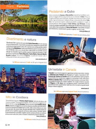 a cura di   cecilia Prati




                                                                                                co ora tiss l']']a Havana a Piňar del Rio in bicIcletta: G roIibero V p ro
                                                                                           Da l a
                                                                                           pone un Viag8io che tocca la provincia p Ů occ denta]e dl cuba ll tour su
                                                                                           strade secondarle poco trafflcate, prevede una pr rna esCurs one a Plňar
                                                                                           de Río, reg one Íamosa per l tabacco Da q!i Vi spostate a la Volta d Viňa_
                                                                                           lese ne succeSSiVi 6giorn aVete la posSb1ltá d pedaare n Lroglr d
                                                                                           grande bellezza: da la spiaggia d cayo Juntías a Las Terrazas' un area




                                                                                                                                                           www.girolibero.it

                                                                                                              Da             a   persona   |     ,   fino al 14 ottobre 2012




Budelli e Lavezzi,   o tre a l iso a dr   Caprera   La quota non      lnclude lvolo il
carburante ed eventLtaI escurs on a terra
                                                                www.mondovela.it

           Da               a   persona   I         da 28 ug        o al 4   agosto 2012




                                                                                                    Da              a   persona   I                  .   frno al 16 settenrbre




                                                                    Wwvť.sirenuse.it

                                        Da            a notte   I   f no al 13 ottobre



  208
 
