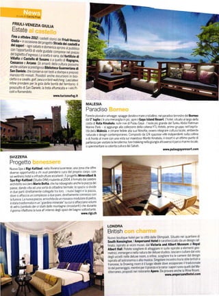 a   clra d Cocjtia prati


     FRIULI-VENEZIA
                                   GIULIA
     trstate




cletta o a cavallo, golf, pesca e bird-watching. Lasciatevi
infine prendere per la gola dalle bonta del territorio: ÍJ
prosciutto diSan Daniele,la trota affumicata e ivini pi-
colit e Ramandolo.
                                        rw{w.tu smofw.it

                                                                   MALESIA
                                                                   Paradiso
                                                                   Foreste plUVialiese|vagge, spiag8e doratee mare cristallino;nelparadiso teíestre delBomeo
                                                                   dall'luglio  c'ě Una rneraviglia in piŮ:apre ilGaya lsland Resort. Lhotel, situato allargo della
                                                                   costa di Kota Kinabalu, sule rive di Pulau Gaya'|'isola piŮ grande de|Tunku AbdUl Rahman
                                                                   l.4arine Park   -   sr   aggiunge alla collezione della catena YTL Hotels, primo gruppo neil'ospita
                                                                   l]tá delIa   Malesia, e nmane fedele alla sua filosofia, owero integrare cUltura locale, ambiente
                                                                   naturale e design contemporaneo. Composto da 124 spaziose ville indipendenti sulla collina
                                                                   o difronte al mare con una Vista sul maestoso Monte Kinabalu' il resort ě un ottimo punto di
                                                                   partenza perVisitare la teÍaferma, faÍe trekking nella giungIa attíaVerso ilparco rnarino locale,
                                                                   osperimentarelacoloritaculturadelsabah'
                                                                                                                                           wwr'.pulaugayaÍesort.Gom

svtzzERA
Progetto
NUova spa a       Ri8i Kaltbád' nella RiViera IUcernese' una Zona che offre
diverse opportUnitá a chi Vuol pÍendersi cura del proprio coÍpo, con
sei wellnesshotel e infrastrutture eccellenti ll progetto Mineralbad&
Spa Rigi-Kaltbad (Studio Dllú) risalente al 2004' ěfirmato      dal
                                                                  ebre
aichite-tto svizzero Mario Botta' che ha ridisegnato anche la    pi
                                                                  a del




di vetro   (si bolo dei cr stalli delle montagne circostanti) che durante
iI   gioÍno ;if ttono la lUce aIl'interno deg|1 spazi del bagno sottostante'
                                                               ww 'rigi.ch


                                                                                             LONDBA
      hi                                                                                     British
 