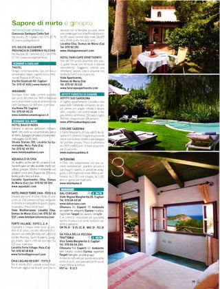 Sapore di nrirto                                                              rj ( rr{iilra)
 liiOR              Ál;ÓN] a'!i.iti]!!|                                 .Ja.la/a COt .l nrr g a aa!iOr'a arara
consorzio sarde8ná costa sud                                            .lla carneTa pal iO o a tarlffu Í L]clla e o
 ' EL, i].2a a..] lÍ
     _]                                      i.   a   ''l]
                                                             :| l9      | ť 30 lro|e.,lllere ! sta ll;re Da 297
a: ..r , :a'ar! .r!.,. :                                               at.la E n] gÍat ! 1 .a :] ]2 al]n
                                                                        Localitá chia, Dornus de Mariá (ca)
STL SULCIS IGLESIENTE                                                   Tel.070 92 391
PROVINCIA DI CARBONIA IGLESIAS                                          www'chialagunare5ořt.com
. i]l.'r:l' i9 a,r b.r a          !ll3         a t'
al:a1 ,!"'"' s. . ! ! a5 atia é.r                                       HOTEL TARO CAPO SPARTIVENTO
                                                                        Fa a de I        l
                                                                                     sr.ao o dr!ertato Lna L.!
                                                                        l-V guest house con tellJllJ ! p sc ÍlJ
THOTEL                                                                  lr,rr ram_1, soggroflro nur no Lrna
Da,gr :oitenrit.r'rrea                       S:J a,           .::aa     ]',1: Ťa.a s'1'Éts L r€ |. tra!one aon
d 0tťÍ;p ca !J|] l0 !ipore c!i'ijl                           aí'c       l.]   ita ca a !i](]
                                                                                             'o!ra a
                                                                                                     pPÍ!a'la
r.rn    Dop! a d.9-q euro                                               Viale Spartivento,
via D€i Giudicati 66, ca8liari                                          Domus de Maria (Ca)
Tel.070 47 4o0 | wwYý.thotel.it                                         Tel.070 92 30110
                                                                        tYww.f arocapospartivento.com
MlRÁMARE
!(]L]L ajL-e !ata a]l -. aaÍlall .] :ailtl
     ri-ra:i !- rr' | :la !- - .:f : a: i                               AFFlTTl sUD sARDEGNÁ
n ll.r d ora r ar. t op aa i'l rai- a _,                                : l'ae     a
                                                                                  rl]!lltan_É']ta] |],lrre a a i].re
al a sardegll.l l)i ]45 e!ír] l paÍ:cna                                 pass daLa L,aitedra e Lorfpostod:,rrl
via Romá 59, cagliari                                                   po sao]c col algoo aottuía e dlr'allr]
Tel.070 66 40 2l                                                        ata 5rL-]lalaa aor Ť,rll ll]a|;rP Í'l]'l
www'hotelmirámarecaBliari'it                                            É l] lfr i: latt r.:nl la|l..!.o. iL'! .
                                                                        3Ůc eL]Íi] ,i].st.:e a l :]eisona
                                                                        www.áÍf ittisudsardegna.com
H0TEL BAlA Dl N0RÁ
cJlIere Ln plccoie ab11a1oI na peÍl                                     ExPL0RE sÁRDlNlA
dcnt con             V   sta SU    !n   proÍL]nlato palco               ] s:]nt.] l'l,jlq ]el tad Plr.] :EÍ..,.l
drmrrto Spraggra pr vata e p scina rdro                                 ;pone ( r5 a.rÍ|ere c 5 ir,r!ill n pos ] ale
Ílla55agglo Da 90 e!ro                                                  Jn aa co laacesso d lelto                    sll a splJl]ÍlJ
strada statale 195. Localitá su Gu                                      :lJ ! rra 'a         L.r   !a'.4 Pr,-,:l      : selt nrana
venteddu, Nora. Pula (Ca)                                               jJ 2]!|'].] :!!c            É_     ! l bls.l       |É'.r]a
Tel.070 92 45 551                                                       per lC ll'rrore
www.hotelbáiadinorá.com                                                 www.exploÍe5a]dinia'it

AQUÁDULclDlcHlA                                                         INTERHOM E
Un qlattro 5t0 e con 41ca|l€re e tlat                                   A Cll.l l ] ,ld pe;ldÉll:a a!a L].ri' .,l
taÍnentl open a r alla avanda m r1o se                                  Ťere matl lnon              e
                                                                                            ]] aro no pl !.lt] e
!at co g nepío 0tt mo rlstoÍanle aol)                                   :a'a!e!q a coper]Ír ll pcs llo le !o -og
prodotlr a km zero Dopp. da 154 e!ro                                    J:l-j     J :ll](]   .'-"'i   r].]     lll;l. ií'1l   .j Ft
b mbl grat s ílno a 4 annl                                              t m.rlr   r   rr.: 2 193      .i   .   ,r Lg o    .r:r -l 1,.2
Locálitá spaÍtivento. chia' Domus                                       eL]rO     l,]losio     peÍ 4 Í]eÍsone
de Maria (Ca) 1te|.0709230 555                                          výww.interhome.ii
wtÝw'aquádUlci.com
                                                                        ÍřÍ_Ťl.?r]f;-
HoTELPARCo ToRRE cHlA_ FoÍo 5'6                                         oAL coRsARo   (ř'ř}
Da.efl .r .r t!r'e d, C r               r
                             hole ,r .. r                               viale Regina Margherita 28, cagliaÍi
!a::a a,] : ]] aj ne'I a lL:r!a !Éa]a]i                                 Tel.070 66 4318
'e   a    t-   tir .r iraaq-        i.i il   .lLlsil     :    .la   i   wtYw.dalcorsalo.com
d parid :'o Ple/z ca 60 É,'c                                            chiusura Do coperti 70 Ámbienie
viale Mediterraneo. Localitá                                 chiá.      accogIente elegante Cucina creahva.                              i
Domus d€ Mária (ca)                     |   tel.070 92 30               re8 onale Tařget              co
                                                                                                 avoro. famlglle                         I
533 | wwÝ.hotelparcotorrechia.com                                       ÉL'] l]l l ]l] a..ll:] r]aia nll ,lli': ir 1.
                                                                        : l alla a !a5aai]i aJrle l! ! taiaaaÍl                          i
FORTE VILLAGE. FOTO                          I,2,4                      estro e Dass one
a:!:.]         La    J   a nq.]ť   llf r       JSsc      _ q,]
                                                                        GR 79' lÍ ' 'E 15'          lc.    B   _   Mlc 3f _ Tcl 3f
a "a |'        ;l    Ě   ia. aa.    ll:t;. a   !aÍ:'l _]                                                                                 !
stcíaat aan sta É''l rlle : ce cr ll,_, rl                              SA PIOLA DELLA VECCHIA
Cordor Hamsay. Spori Aaadenrt ,p rg                                     TRATToR|Á G?'G:'
q:]p ',]t,] spa.. a]lace 5aÍ]rl D.                                      vico santa Margheritá 3, ca8liari
:2a aL :r.r a-..s1'.1                                                   Tel. 070 64 04 245
Localitá Forte village, Pula (cá)                                       Chiusura blar Coperti 60 Ambienie
Tel. 070 92 18 818                                                      bcn cuÍato rustlco cucina reglona e
www.f          ortevillageresort.com                                    Target faÍn glle' p ccollgrupp
                                                                        /il ]L] ť|t! 13fl l,llo Del qL]eSto l.,torante
CHIA LAGUNA RESORT.FOTO 3                                                  i] l'o .] :aj:a ' ! l 5p€a a t.] ] iar'a e a]
Tra r rro! ta 2012 c rque rL,l,,: nne'                                  lll,l'P 01i Í]e l' ::! e
Roon,DerraEazl d.l 14á 17.nn,]hc n                                      OST si-'E 12.5
 