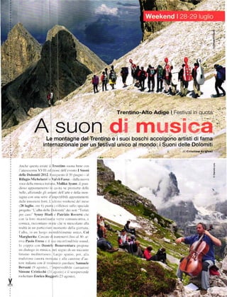 A                                  suon                                 g
                                                                                           Lš
                                   Le montagne delTrentino e ii suoi boschi accolgono artisti difama
                                 internazionale per un.festival unico al mondo:.i Suoni delle Dolomiti
                                                                                                       ěÍE

                                                                                                       =---3



                                                                                                (ii   í'''isÍino..lrfonl
                                                                               .-.

nchc querta c.tirtc rl 'll'crttino               rLronlr benc con
I   rittesis:ilraXVlll eclrzior, clell crcnto I Suoni                                                                  E
<lellc   l)olomiti 2012 lnaLr:rrato il i0 riugno al
RiÍ'ugio licheluzu i in alrliFassa tlalla tltrtrla
r trc dcllir nrusiea italiana.  lalika A1ane. il
                                                              -lriru
tltLlso apptrntanlctlll) ln (ltr( (ll llť l)r(lluatIe dcl]a
trelle.lllictlndo gli unrartr Llcll anc c tlclla nlrn
Ii|!ll.l (llll Llllil .L't'i,' J'itrt1"',I hili .ll|)(lI]líll]]ť']l]
rlalle enrrzioni lirrtr l- ultirr o *eekcrtl del nrcse
i2E luglio. ()re 6) puI]t;l i rrllcttori sLrllo spccralc
progetto l- itlbr rlcllc I)olorrrli dci n(rli Turr(i
pcr casti Srusr ltlatli .' I'atrizio Rorersi rhc
''ll lil ll'll' . l l ' l l l ' l l .'|ť ( l l
                     .   l
                             '
                                  l l i l   i i     l  l|. ('
                                                   l l            '
                                                         l ||||i . :   I   |



conrica. taccontano sk't-ic c tc si tttcscLrlano alla
lcalti in un llurti.()lrre nlorrcnto (lcllil !iotnalil.
l alba. in un luo-lo increr.libilruentc Lrrieo. ('ol
llItrgherita cercillc (ll tlil(tcl]cr i ťirrll a] j0: ar
tirr I'aolo l"resu c il .Ltr.r ireontirnrlihilc rourtrl
ln eLrppiu eon Dirrriele Bonarenturit proponc
ttn rlialogo in tnttsiclr. trel s:t:no dr un t()ccanlc
litisnro ttrctlilcrrlrrerr l-arro spazio. pLri.                                aJ lr
ttarlizione .ilrl()ra rr)()nlilllil r' allli canzortr,' cl au
                  il risionrliLr Parolicrc Samuclc
k)rL' italianir eon
l]crsani     alLlsttll l'lrnpttrctllbile ťill]tiluIolc
             ((.)

sinl()ne Criticchi 1]l ll!o:()) ť il scI]]l)lL'crdc
r(Jťkcltalo |inrico RUggcri (].j ilgost(r)




                                                                                                                     -šA"'.
 